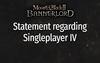 Statement regarding Singleplayer IV